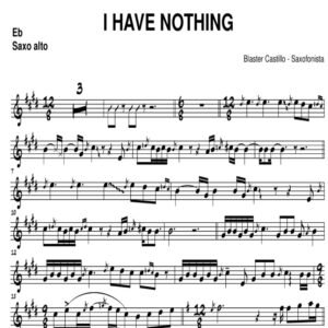 I HAVE NOTHING - SAXOFÓN (Eb)